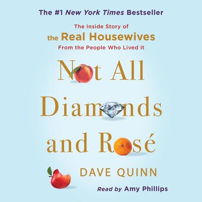 Not All Diamonds and Rosé by Dave Quinn audiobook