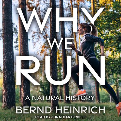 Why We Run by Bernd Heinrich audiobook