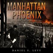 Manhattan Phoenix by  Daniel S. Levy audiobook