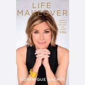 Life Makeover by  Dominique Sachse audiobook
