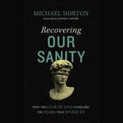 Recovering Our Sanity by  Michael Horton audiobook
