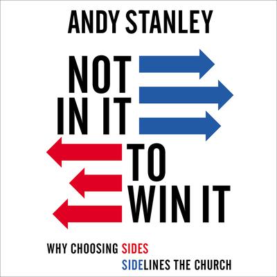 Not in It to Win It by Andy Stanley audiobook