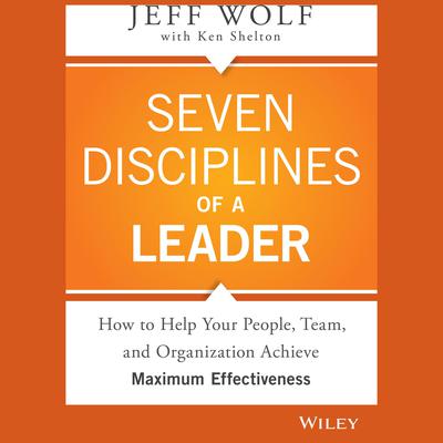 Seven Disciplines of A Leader by Jeff Wolf audiobook