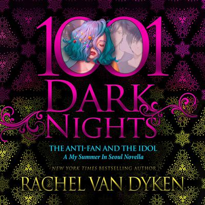 The Anti-Fan and the Idol by Rachel Van Dyken audiobook