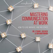 Mastering Communication at Work, Second Edition by  Ethan Becker audiobook