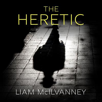 The Heretic by Liam McIlvanney audiobook