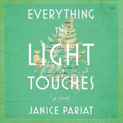 Everything the Light Touches by Janice Pariat audiobook