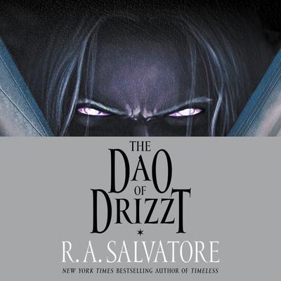 The Dao of Drizzt by R. A. Salvatore audiobook