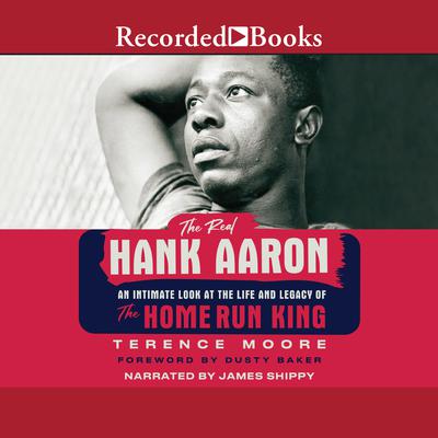 The Real Hank Aaron by Terrence Moore audiobook