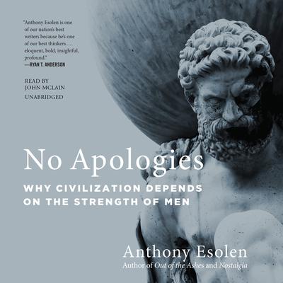 No Apologies by Anthony Esolen audiobook