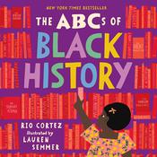 The ABCs of Black History by  Rio Cortez audiobook