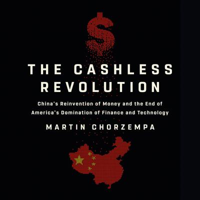 The Cashless Revolution by Martin Chorzempa audiobook