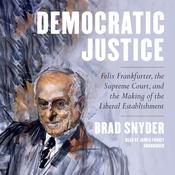 Democratic Justice by  Brad Snyder audiobook