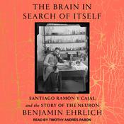 The Brain in Search of Itself by  Benjamin Ehrlich audiobook