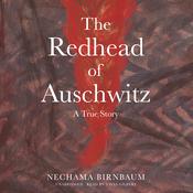 The Redhead of Auschwitz by  Nechama Birnbaum audiobook