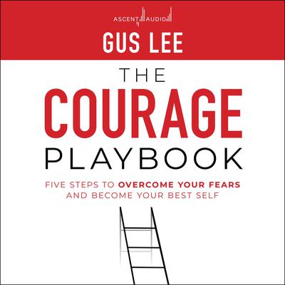 The Courage Playbook by Gus Lee audiobook
