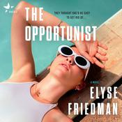 The Opportunist by  Elyse Friedman audiobook