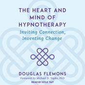 The Heart and Mind of Hypnotherapy by  Douglas Flemons audiobook