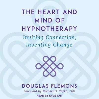 The Heart and Mind of Hypnotherapy by Douglas Flemons audiobook