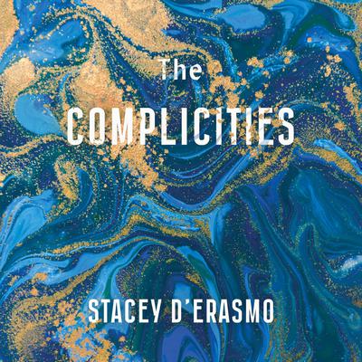 The Complicities by Stacey D'Erasmo audiobook