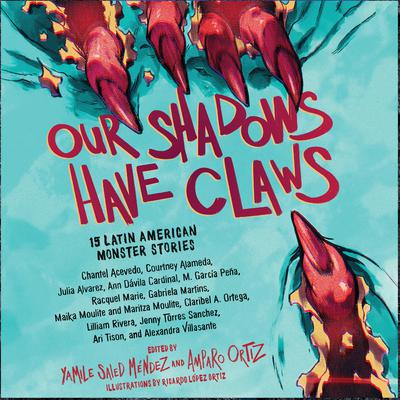 Our Shadows Have Claws by Yamile Saied Méndez audiobook