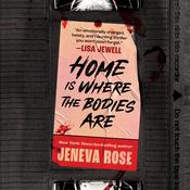 Home Is Where the Bodies Are by  Jeneva Rose audiobook