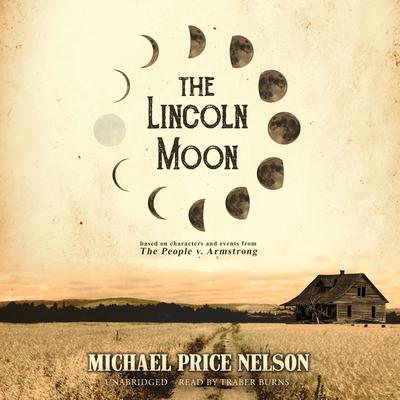 The Lincoln Moon by Michael Price Nelson audiobook