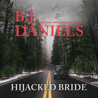 Hijacked Bride by B. J. Daniels audiobook