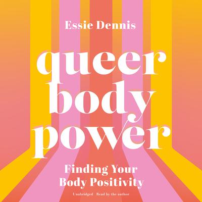 Queer Body Power by Essie Dennis audiobook