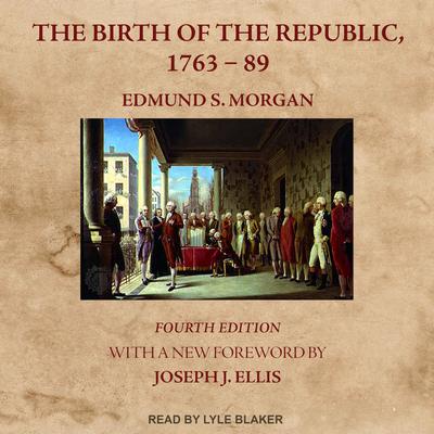 The Birth of the Republic, 1763-89 by Edmund S. Morgan audiobook