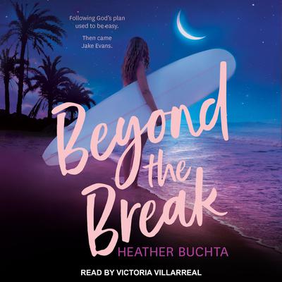 Beyond the Break by Heather Buchta audiobook