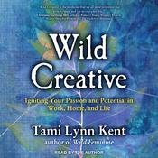 Wild Creative by  Tami Lynn Kent audiobook