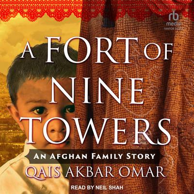 A Fort of Nine Towers by Qais Akbar Omar audiobook