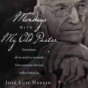 Mondays with My Old Pastor by  José Luis Navajo audiobook