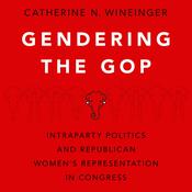Gendering the GOP by  Catherine N. Wineinger audiobook