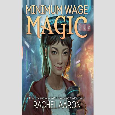 Minimum Wage Magic by Rachel Aaron audiobook