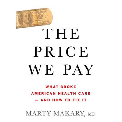 The Price We Pay by Marty Makary audiobook