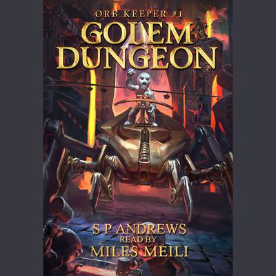 Golem Dungeon by S P Andrews audiobook