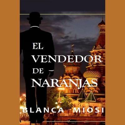El vendedor de naranjas by Blanca Miosi audiobook