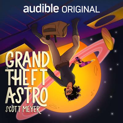 Grand Theft Astro by Scott Meyer audiobook