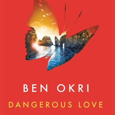 Dangerous Love by Ben Okri audiobook