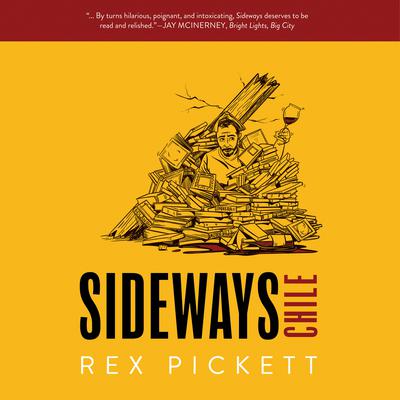 Sideways: Chile by Rex Pickett audiobook