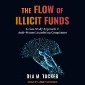 The Flow of Illicit Funds by  Ola M. Tucker audiobook