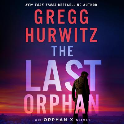 The Last Orphan by Gregg Hurwitz audiobook
