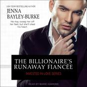 The Billionaire’s Runaway Fiancée by  Jenna Bayley-Burke audiobook