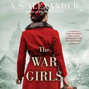 The War Girls by  V. S. Alexander audiobook