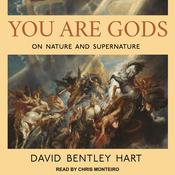 You Are Gods by  David Bentley Hart audiobook