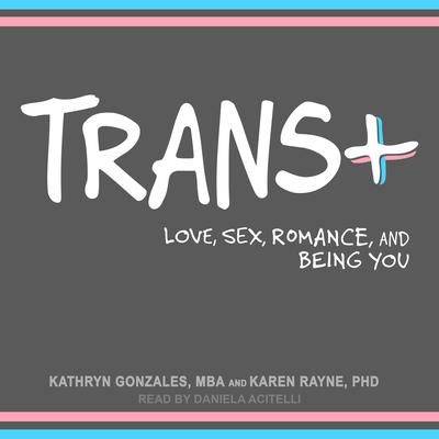 Trans+ by Karen Rayne audiobook