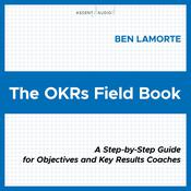 The OKRs Field Book by  Ben Lamorte audiobook