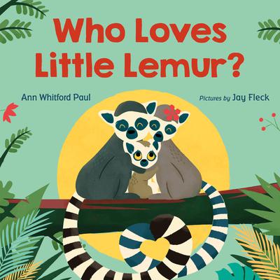 Who Loves Little Lemur? by Ann Whitford Paul audiobook